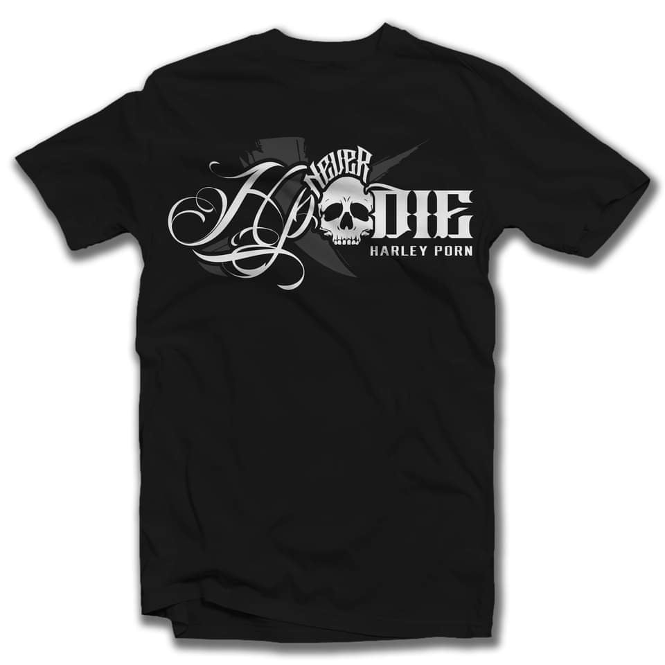 HarleyPorn Never Die T-Shirt